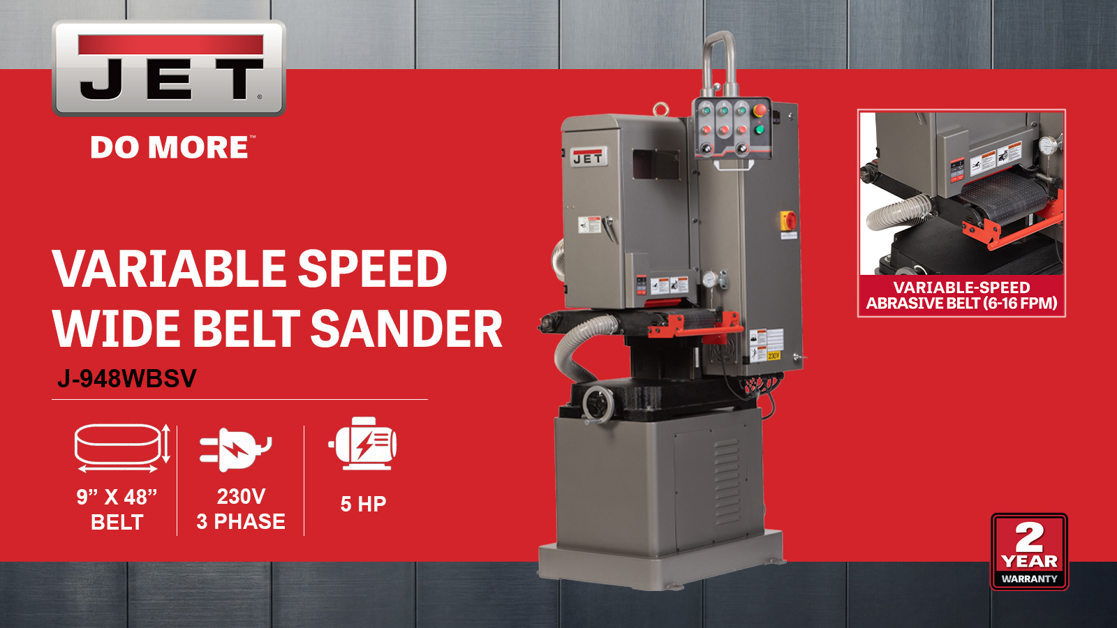 9 x 48" . Vari. Speed Wide Belt Sander, 5HP, 230V 3PH(J-948WBSV)